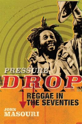  “Pressure Drop” -  Bir Reggae Klasiği: Huzurlu Melodiler ve Enerjik Ritim